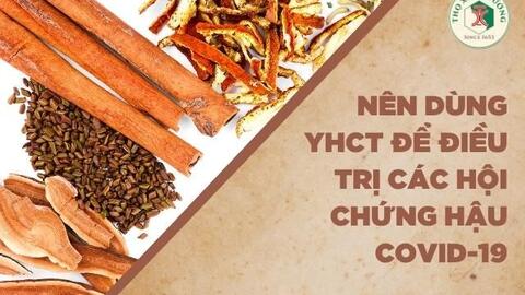 Nên dùng y học cổ truyền để điều trị các hội chứng hậu COVID-19