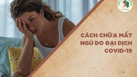Cách chữa mất ngủ do đại dịch COVID-19 - Sức khỏe ngàn vàng