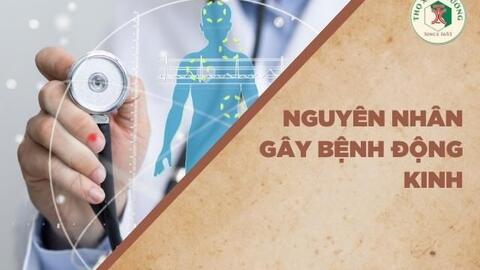 Nguyên nhân gây bệnh động kinh