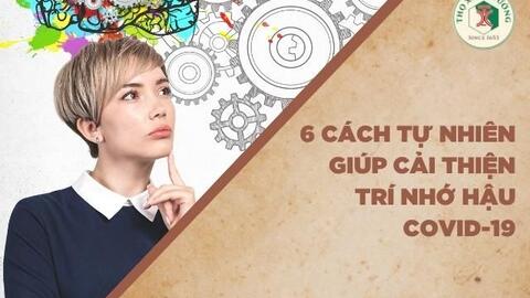 6 cách tự nhiên giúp cải thiện trí nhớ hậu COVID-19