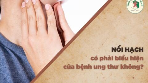 Nổi hạch có phải biểu hiện của ung thư không?